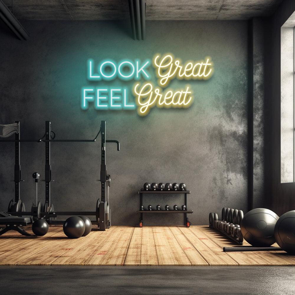 Look Great Feel Great - LED Neon Sign - NeonNiche