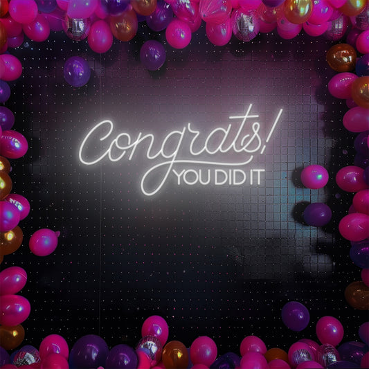 Congrats You Did It - LED Neon Sign