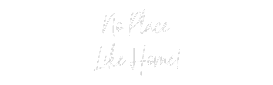 Custom Neon: No Place
L...
