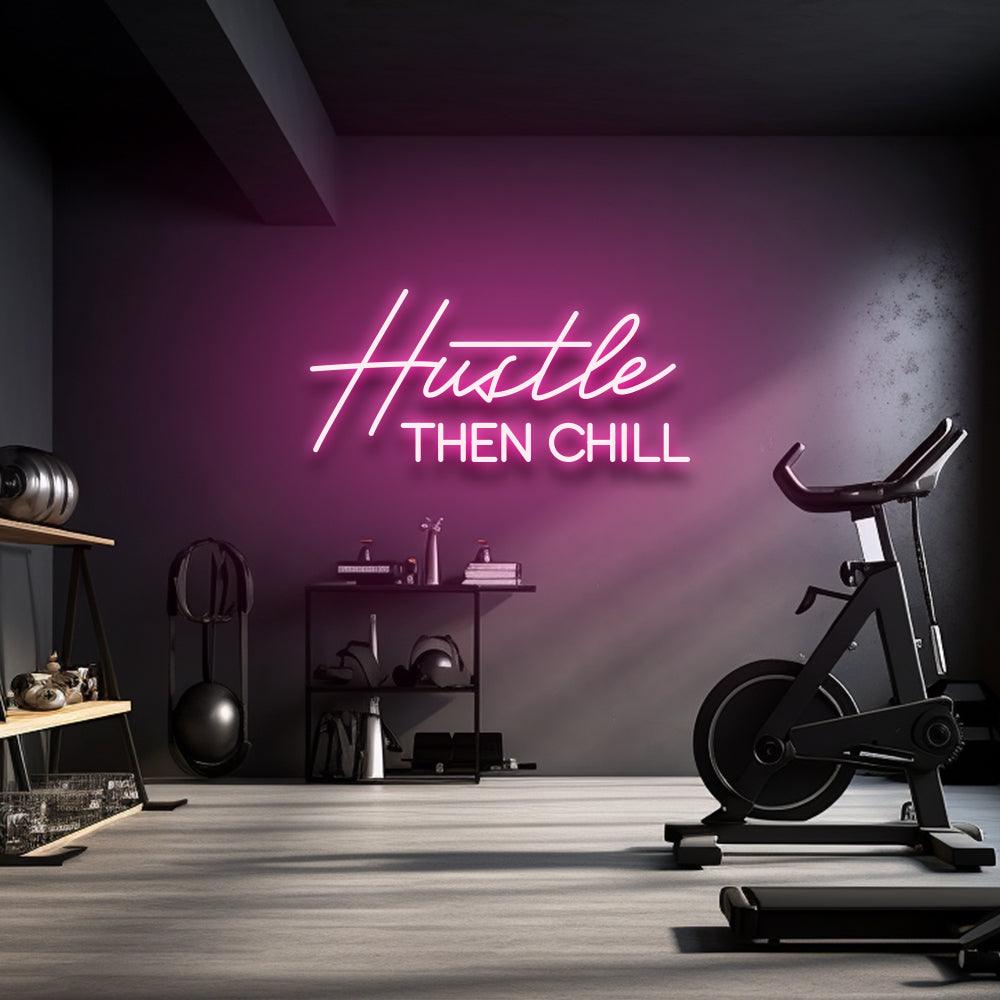 Hustle Then Chill - LED Neon Sign - NeonNiche