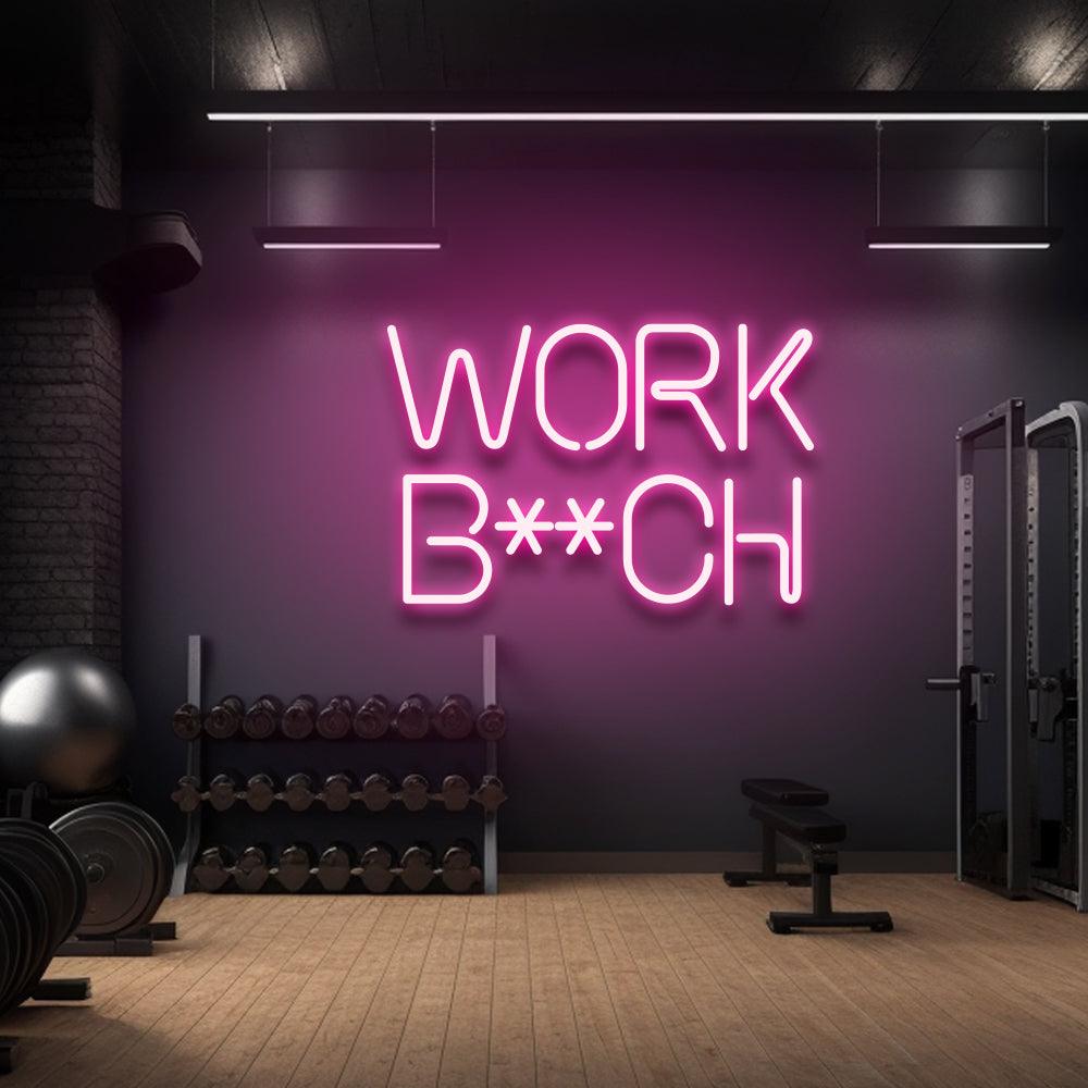 Work B**ch - LED Neon Sign - NeonNiche
