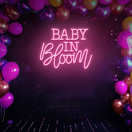 Baby in Bloom - LED Neon Sign
