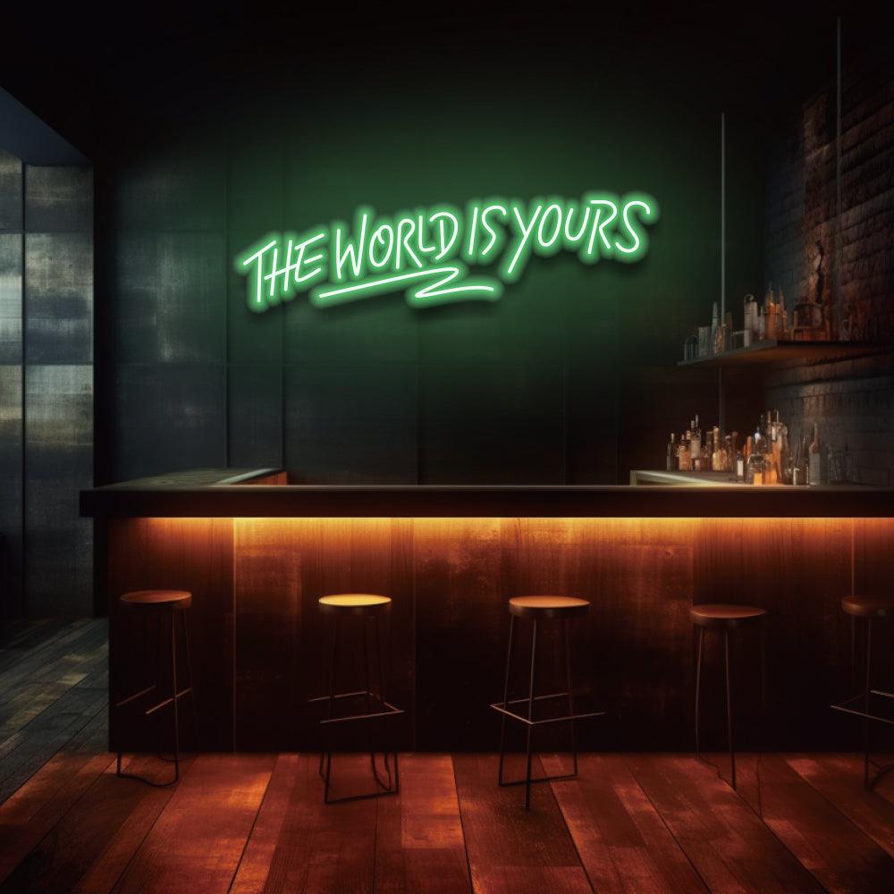The World Is Yours - LED Neon Sign - NeonNiche