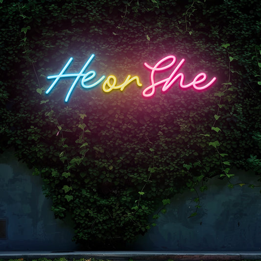 He or She - LED Neon Sign