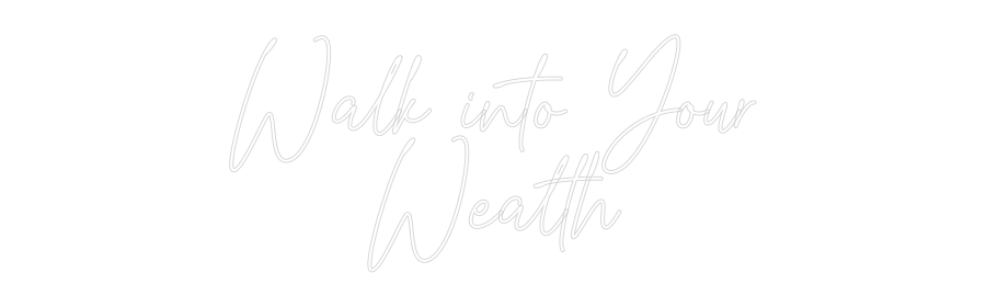 Custom Neon: Walk into You...