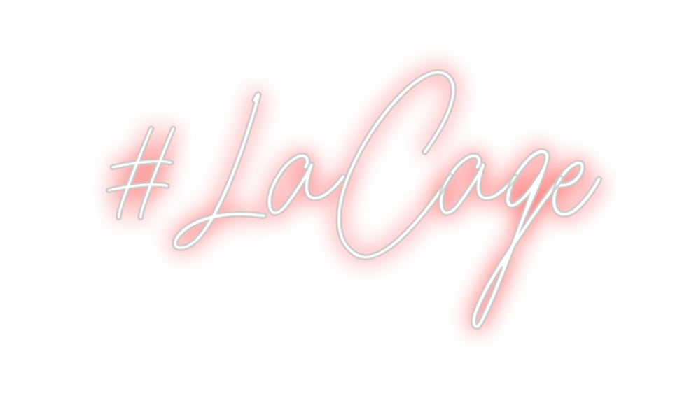 Custom Neon: #LaCage - NeonNiche