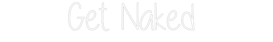Custom Neon: Get Naked - NeonNiche
