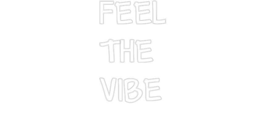 Custom Neon: FEEL
THE
V... - NeonNiche
