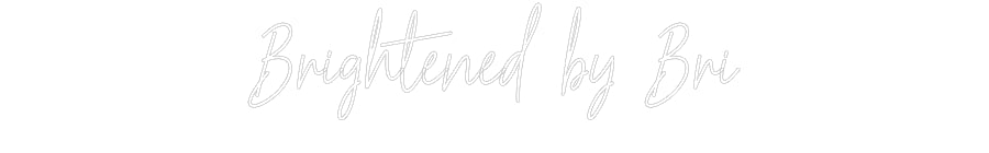 Custom Neon: Brightened by... - NeonNiche