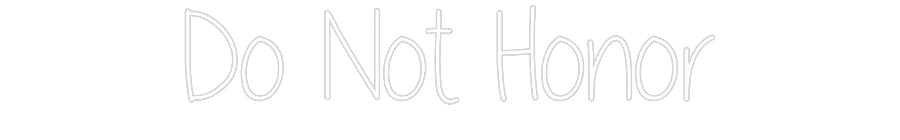 Custom Neon: Do Not Honor - NeonNiche