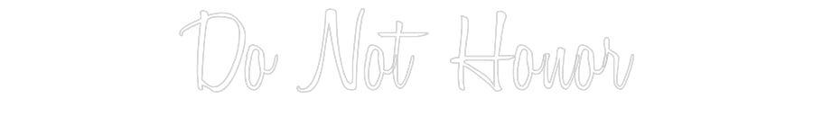 Custom Neon: Do Not Honor - NeonNiche