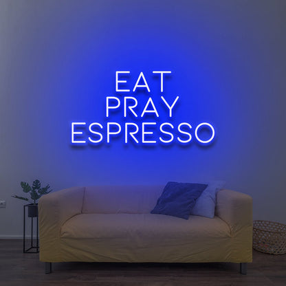 Eat Pray Espresso - LED Neon Sign - NeonNiche