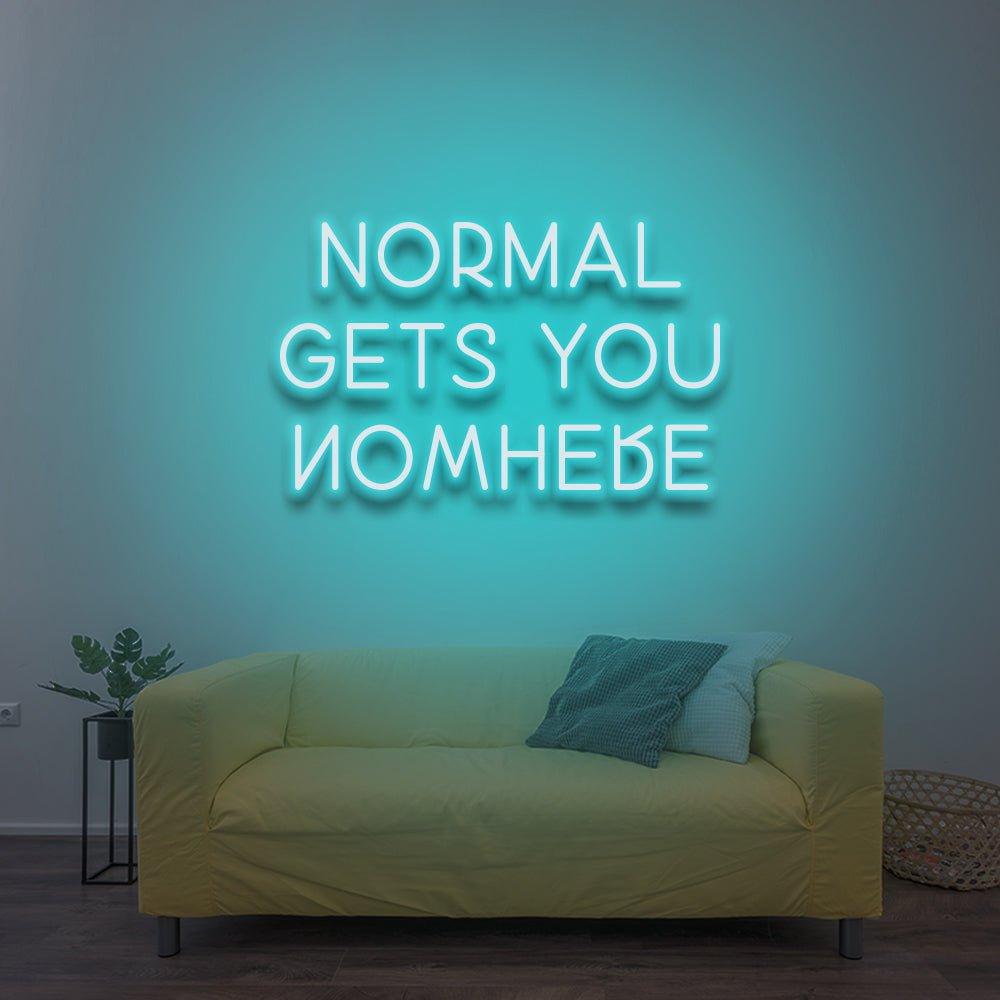 Normal Gets You Nowhere - LED Neon Sign - NeonNiche
