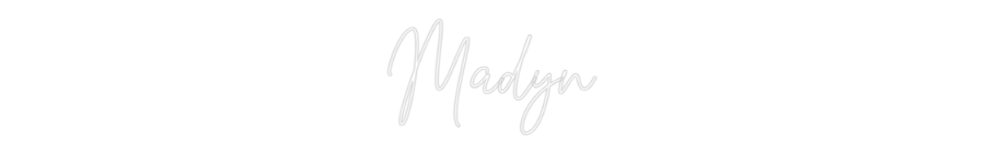 Custom Neon: Madyn