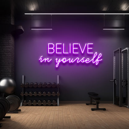 Believe in Yourself - LED Neon Sign