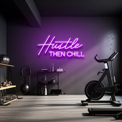 Hustle Then Chill - Letrero de neón LED