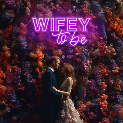 Wifey To Be - LED Neon Sign