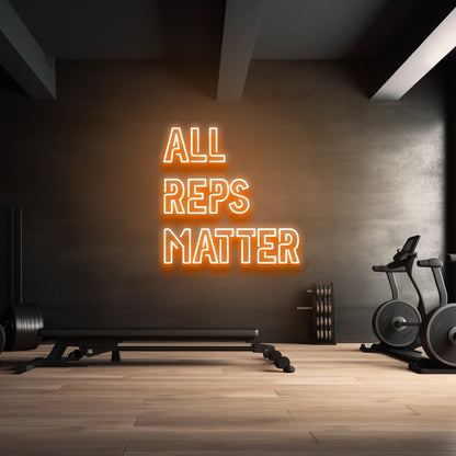 All Reps Matter - LED Neon Sign