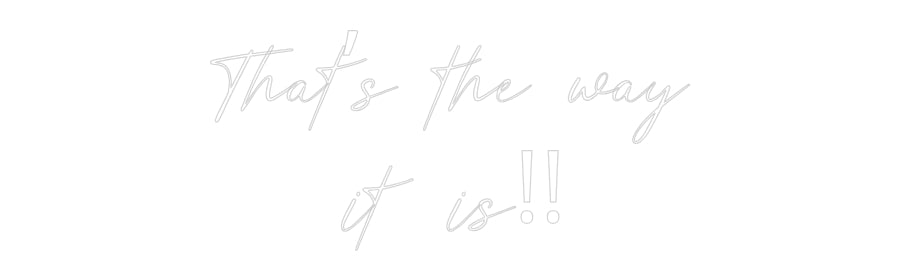 Custom Neon: That’s the wa...