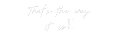 Custom Neon: That’s the wa...