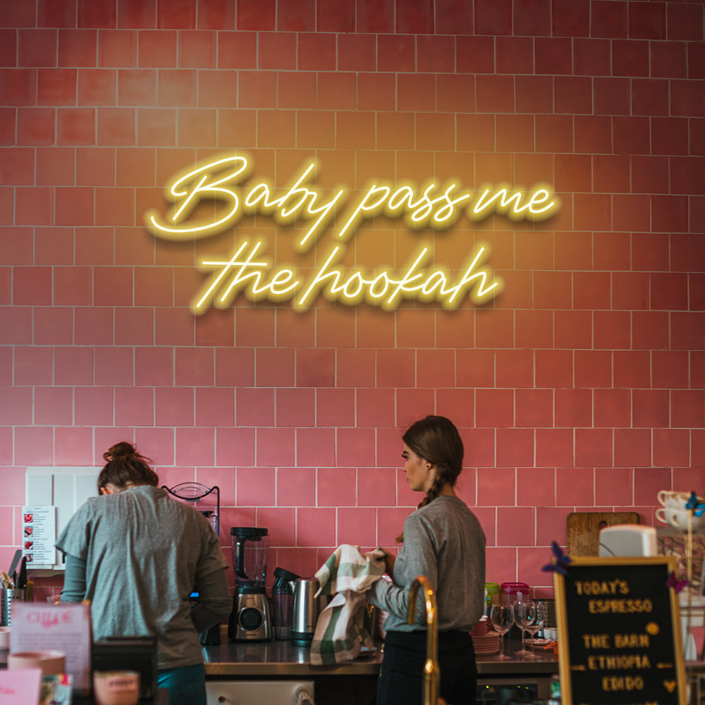 Baby Pass Me The Hookah - LED Neon Sign