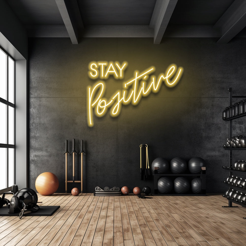Stay Positive - LED Neon Sign