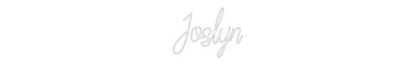 Custom Neon: Joslyn