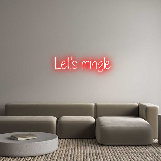 Custom Neon:  Let's mingle