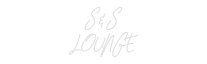 Custom Neon: S&S
LOUNGE