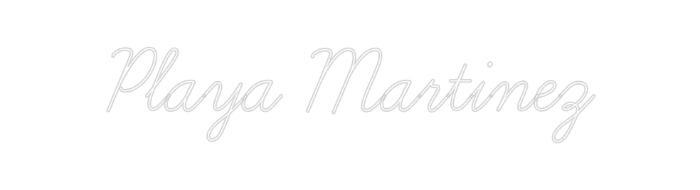 Custom Neon: Playa Martinez - NeonNiche