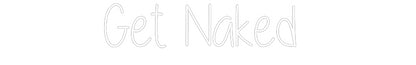 Custom Neon: Get Naked - NeonNiche