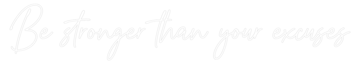 Custom Neon: Be stronger t...