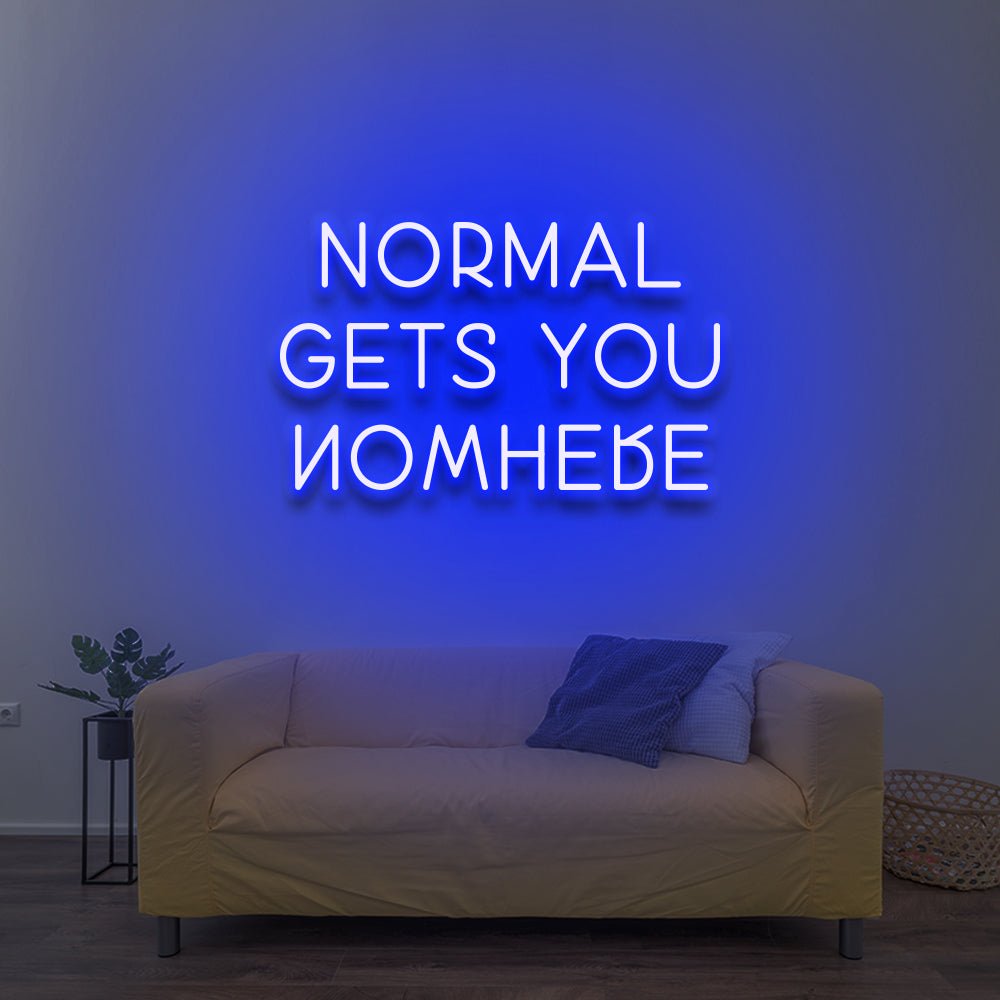 Normal Gets You Nowhere - LED Neon Sign - NeonNiche