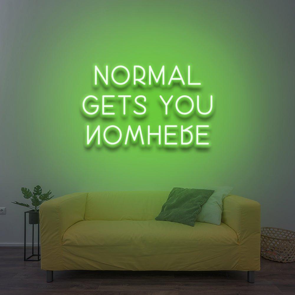 Normal Gets You Nowhere - LED Neon Sign – NeonNiche
