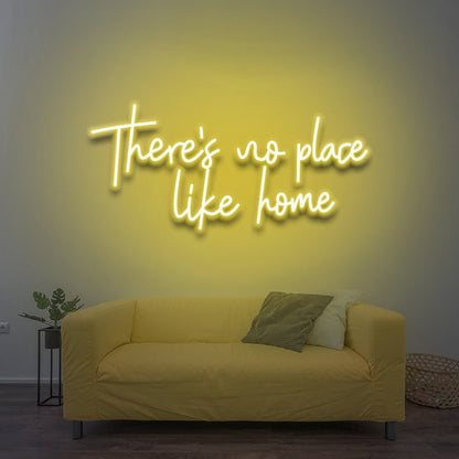 There's No Place Like Home - LED Neon Sign - NeonNiche